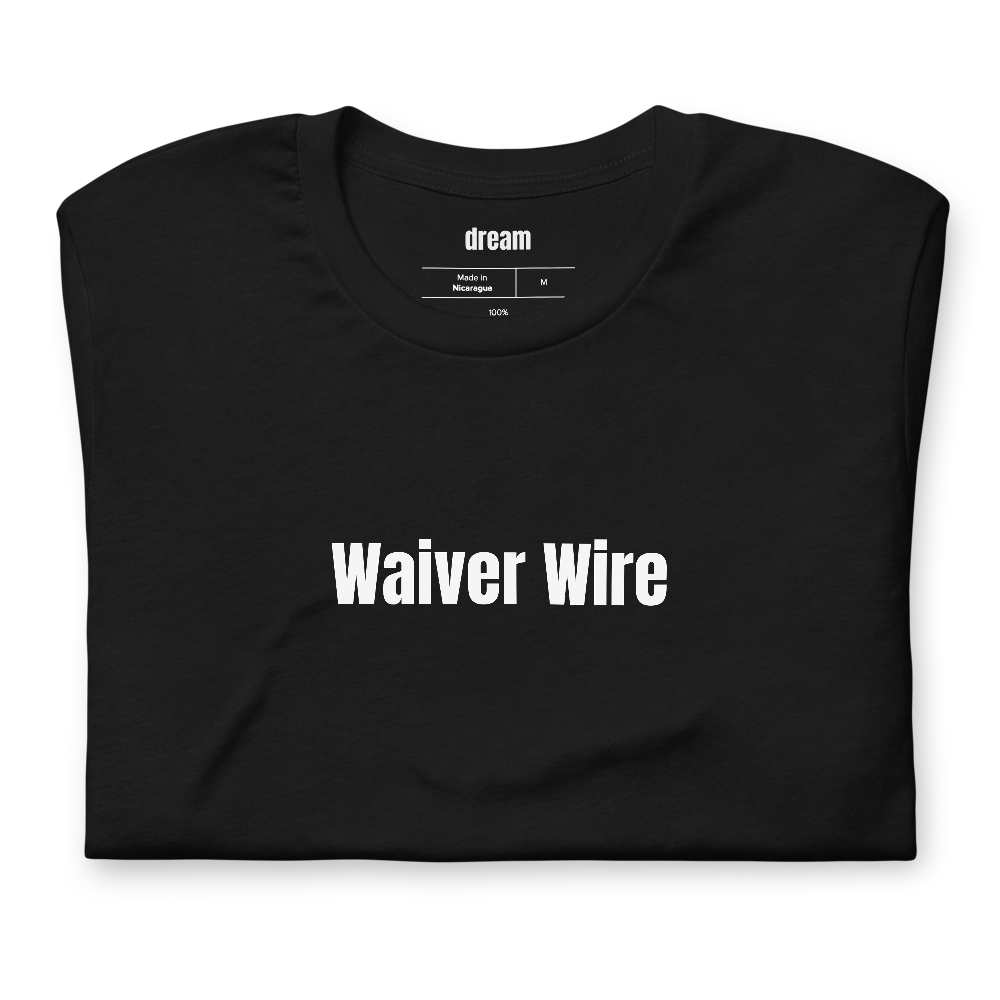 Waiver Wire - Fantasy Football Commissioners t-shirt