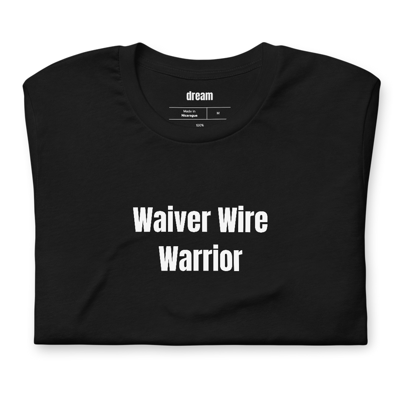 Waiver Wire Warrior - Fantasy Football t-shirt