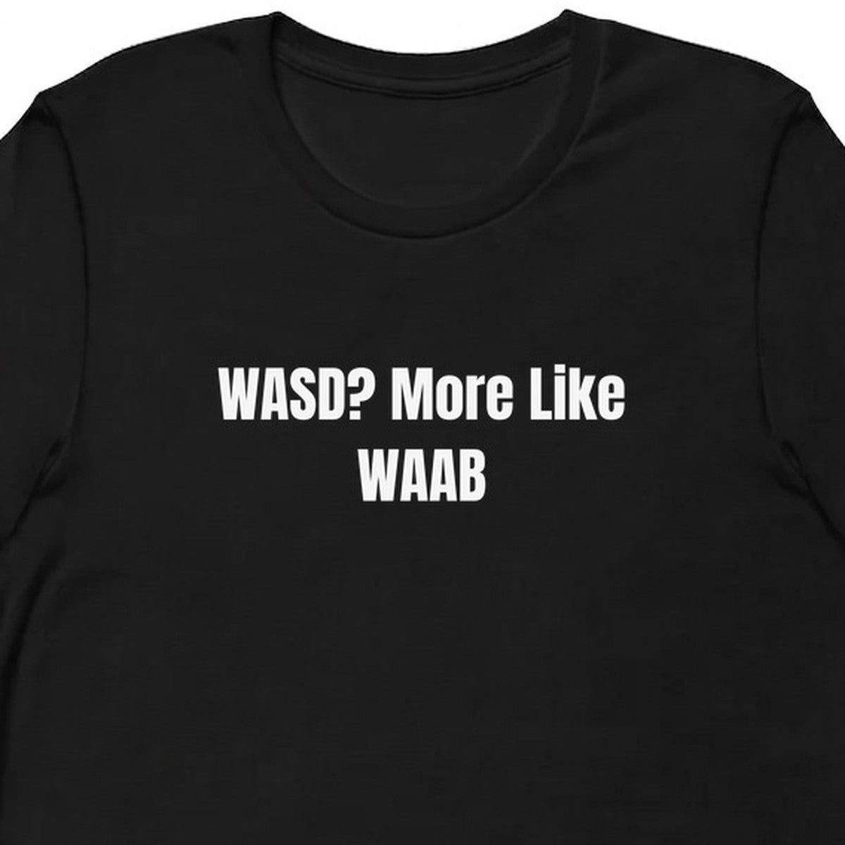 WASD? More Like WAAB - Retro Gaming t-shirt