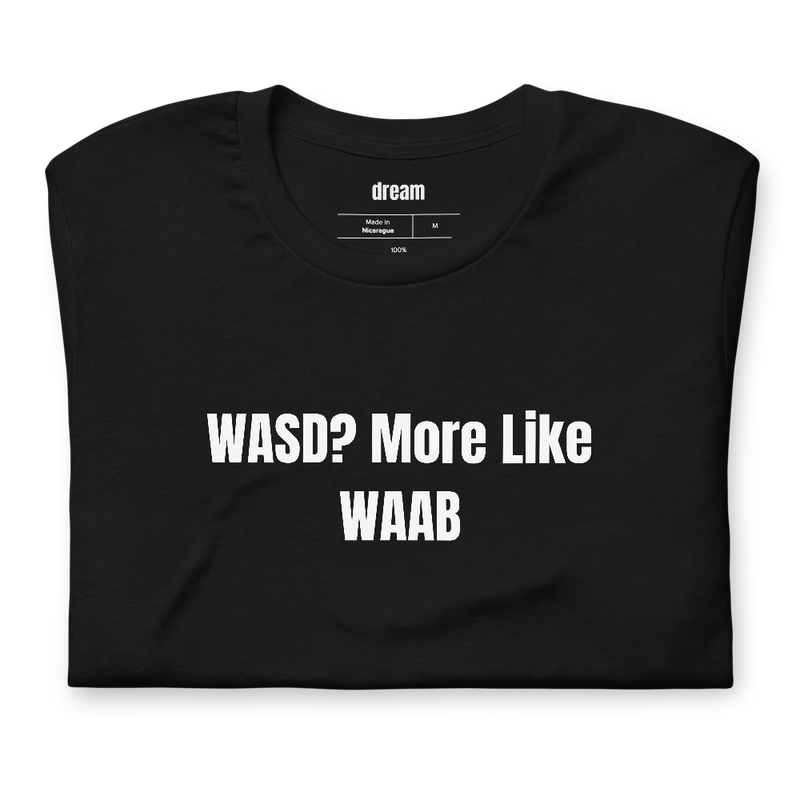 WASD? More Like WAAB