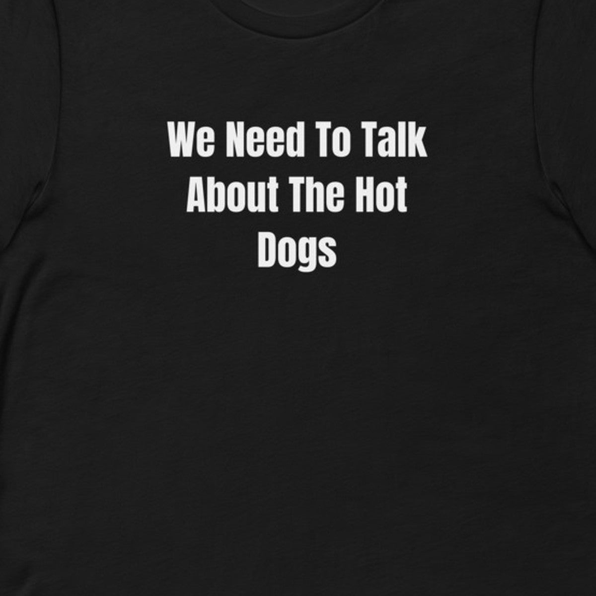We Need To Talk About The Hot Dogs - Gas Station Aesthetic t-shirt