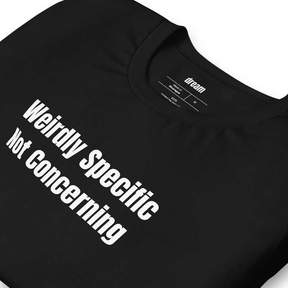 Weirdly Specific Not Concerning - Beige Flag Energy t-shirt