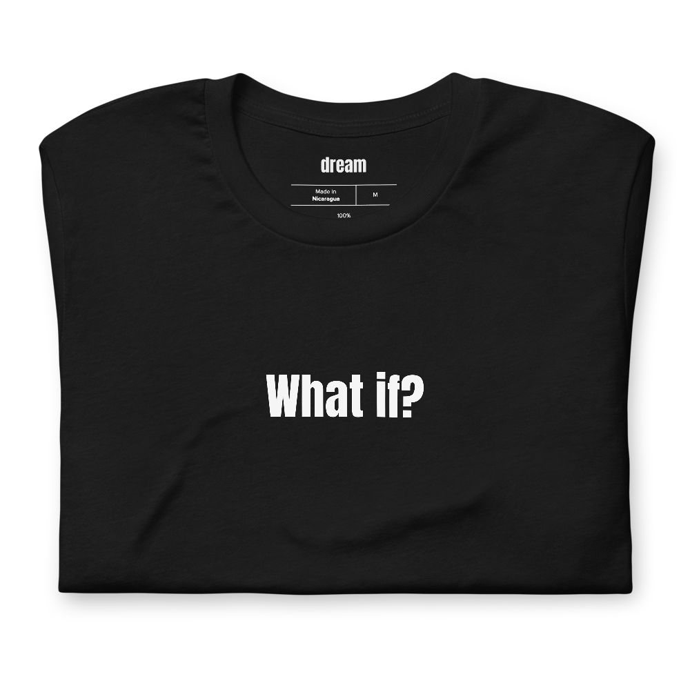 What if?