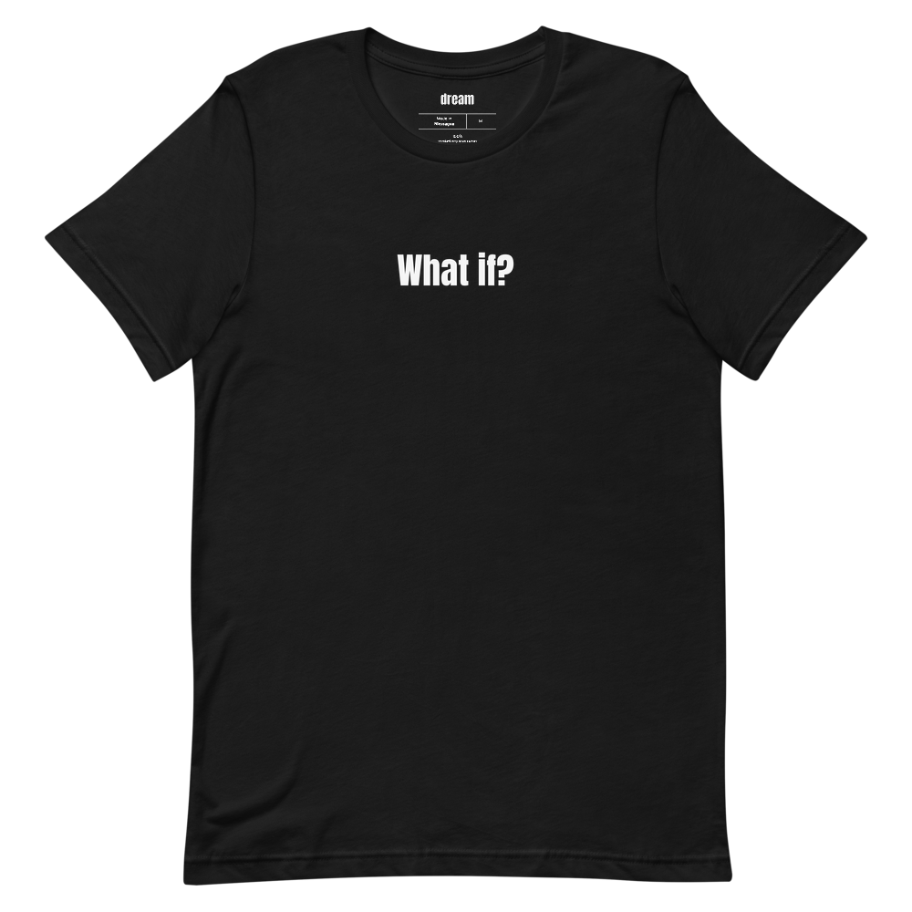 What if?