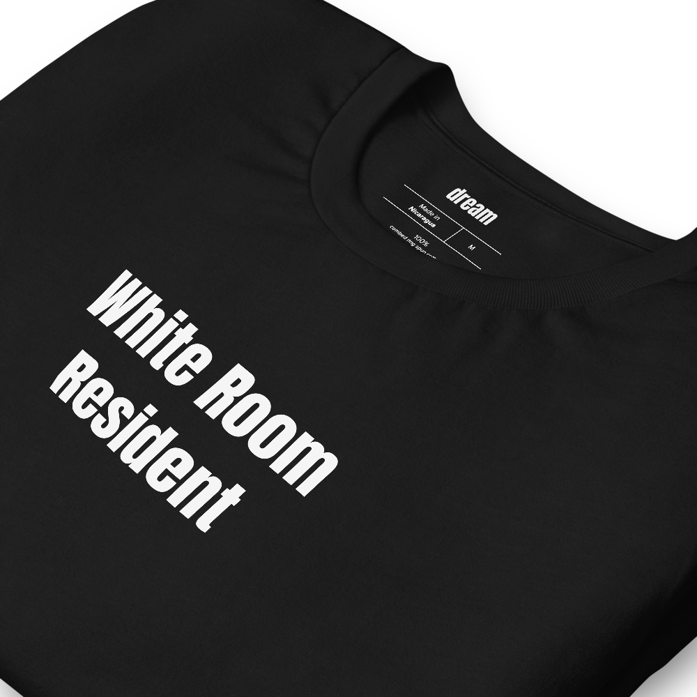 White Room Resident - Unassigned t-shirt