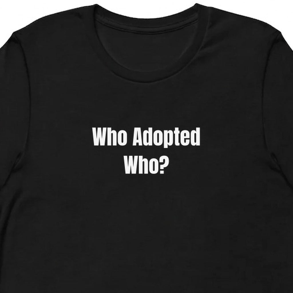Who Adopted Who? - Rescue Dog Parent t-shirt