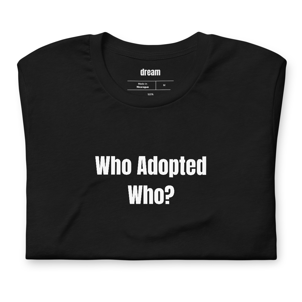 Who Adopted Who?