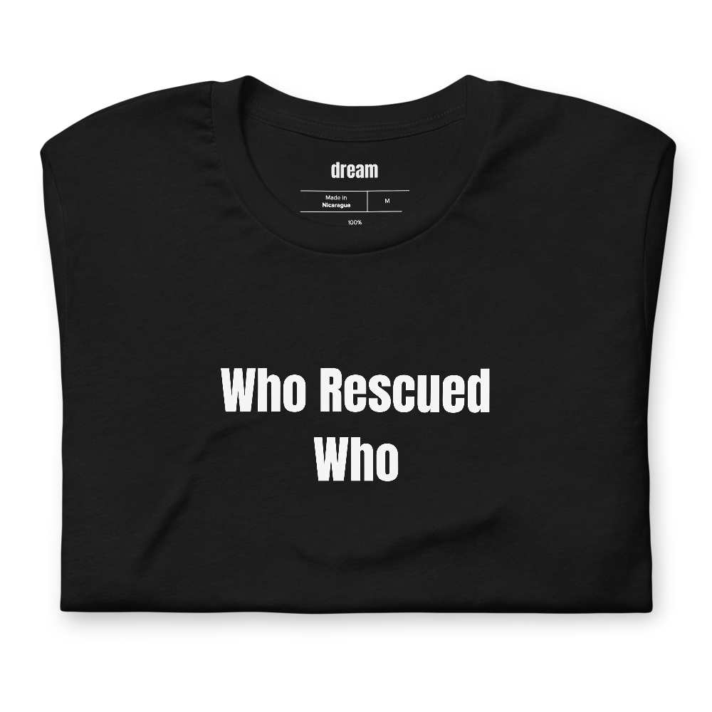 Who Rescued Who