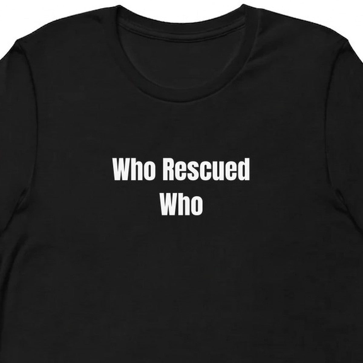 Who Rescued Who - Rescue Dog Parent t-shirt