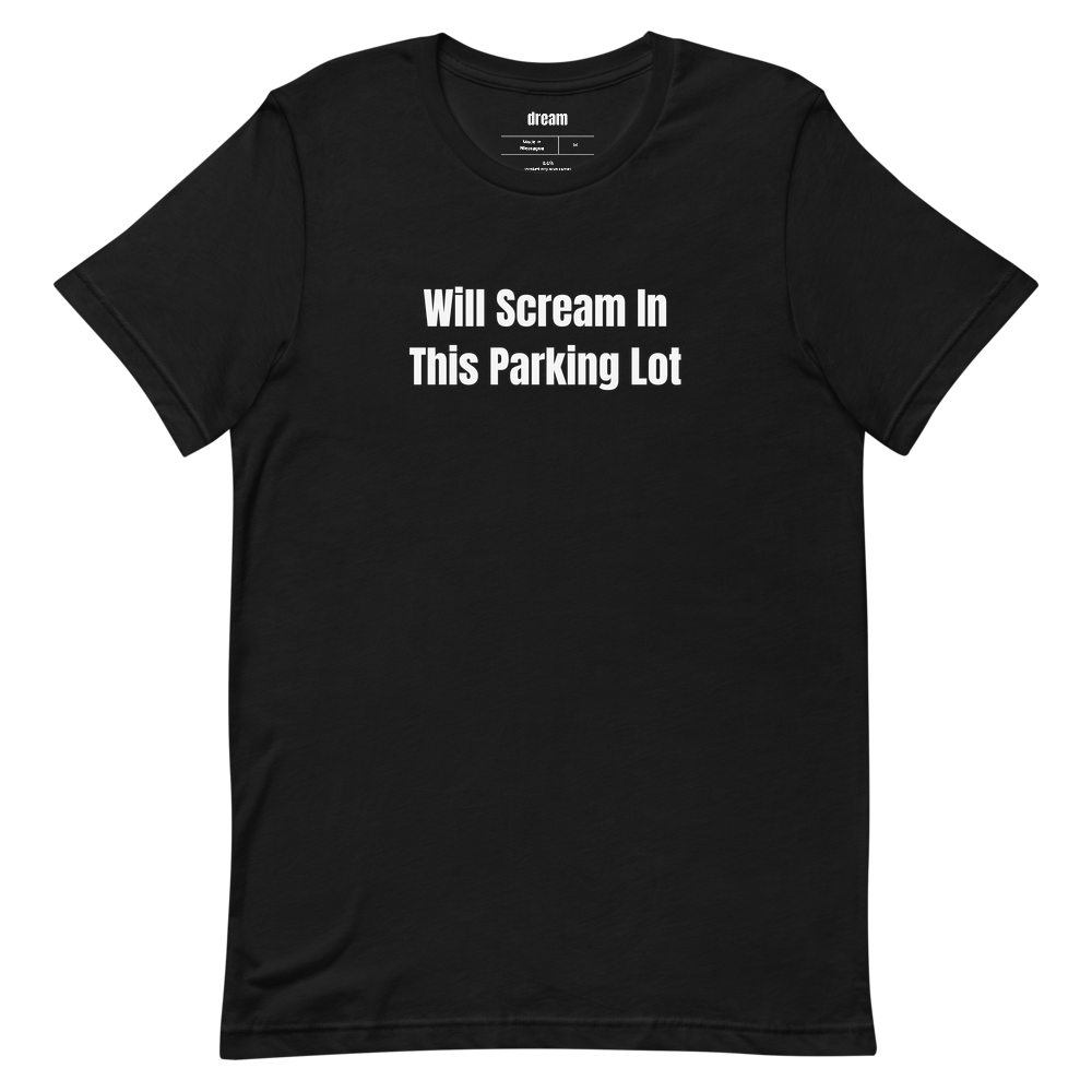 Will Scream In This Parking Lot