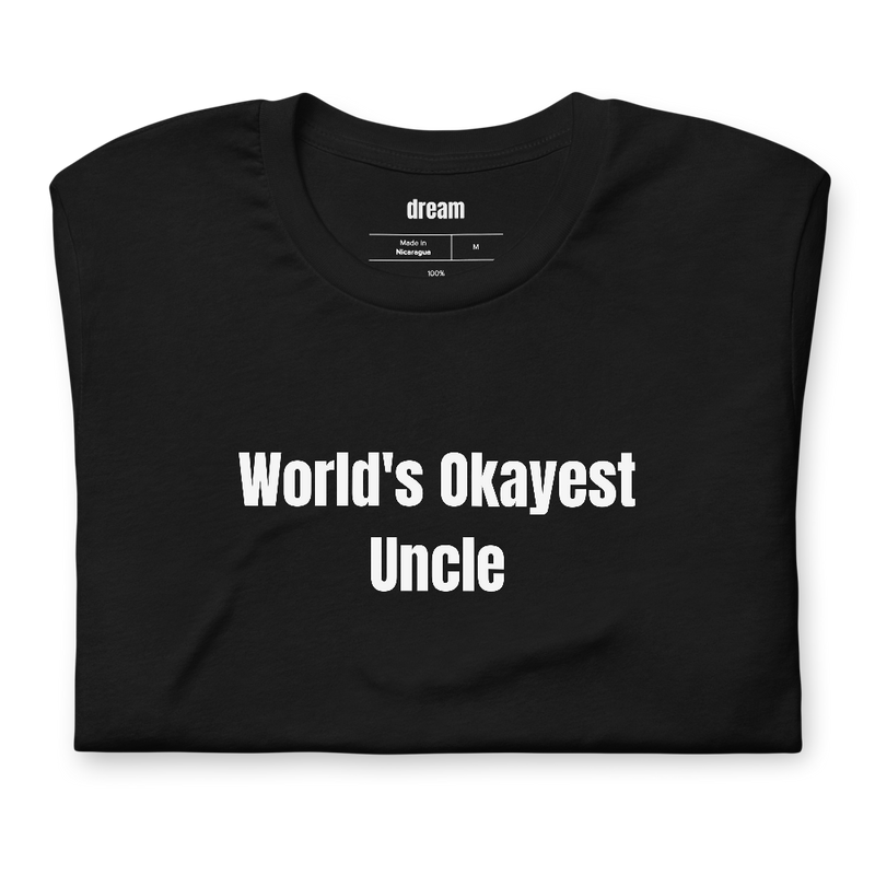 World's Okayest Uncle - Gift For Uncle t-shirt