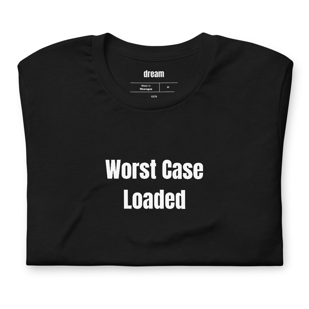 Worst Case Loaded