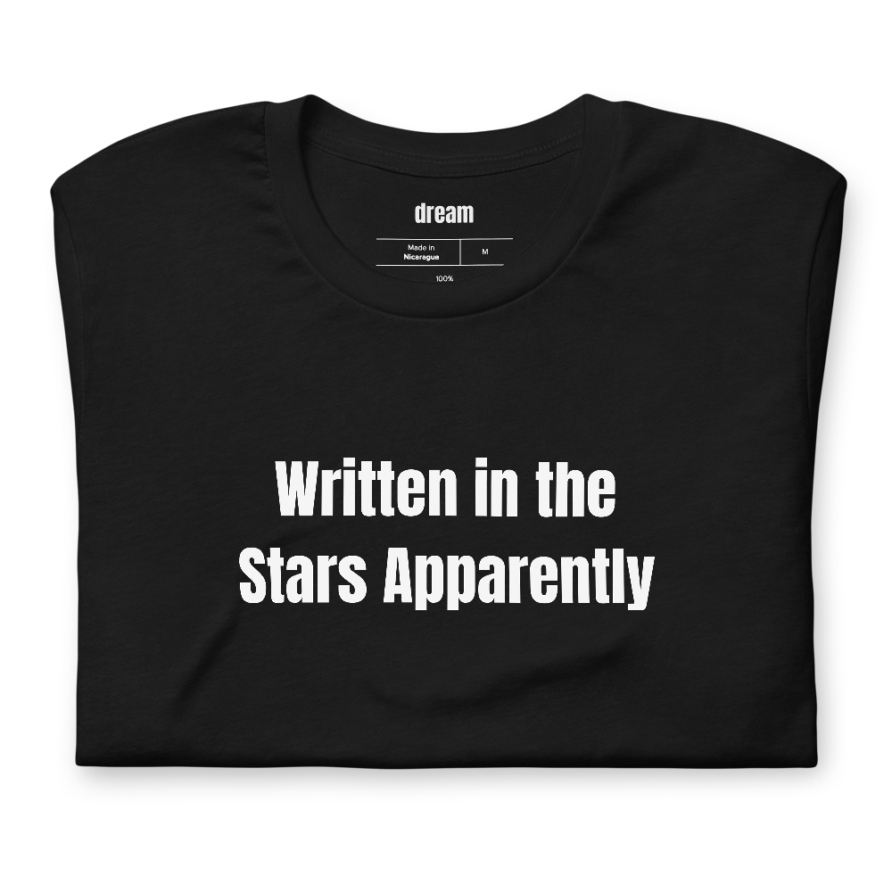 Written in the Stars Apparently - Zodiac And Star Signs t-shirt