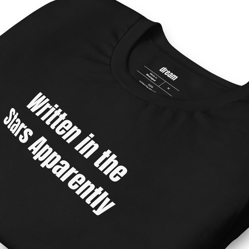 Written in the Stars Apparently - Zodiac And Star Signs t-shirt