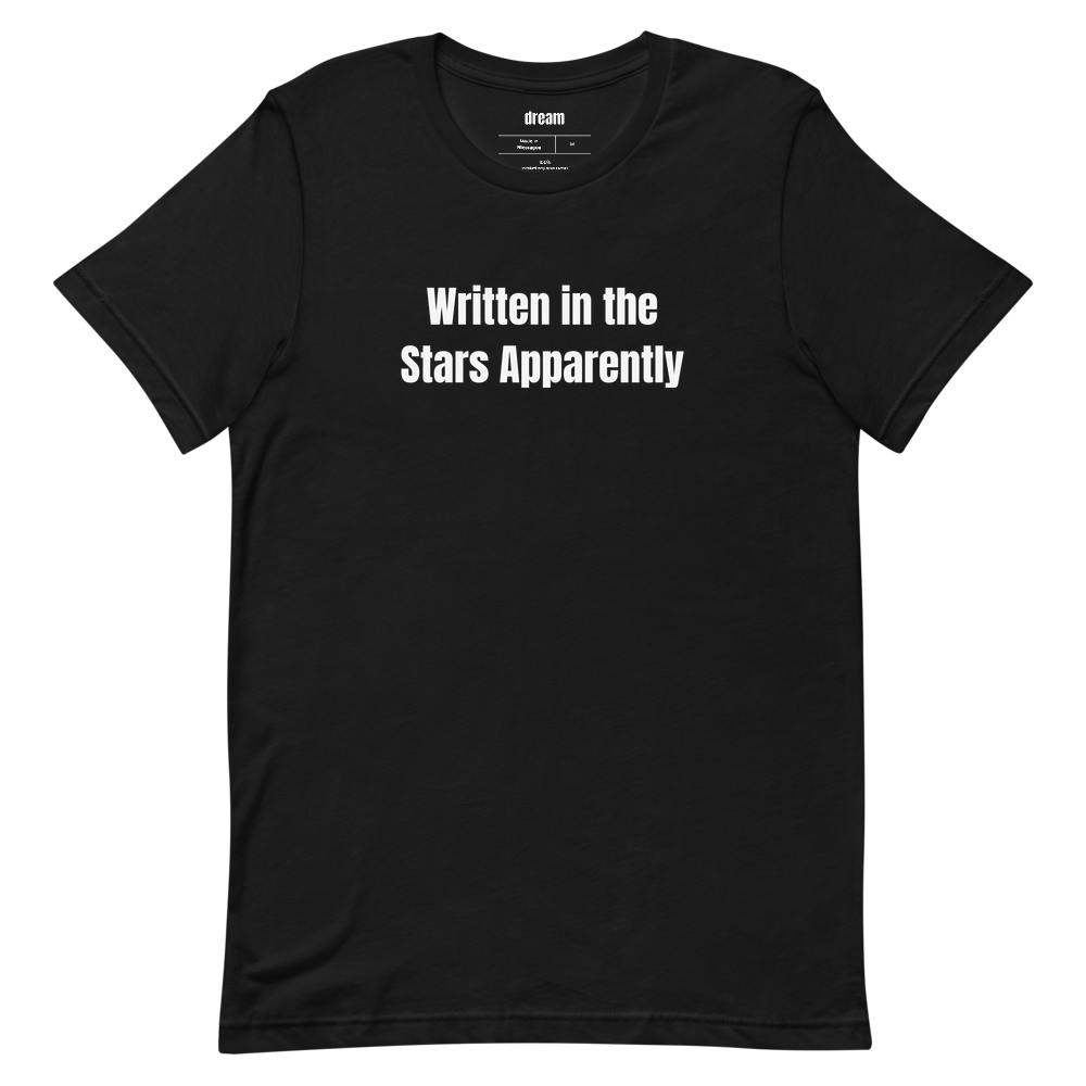 Written in the Stars Apparently - Zodiac And Star Signs t-shirt
