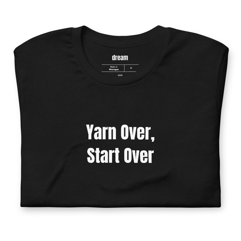 Yarn Over, Start Over - Crochet t-shirt