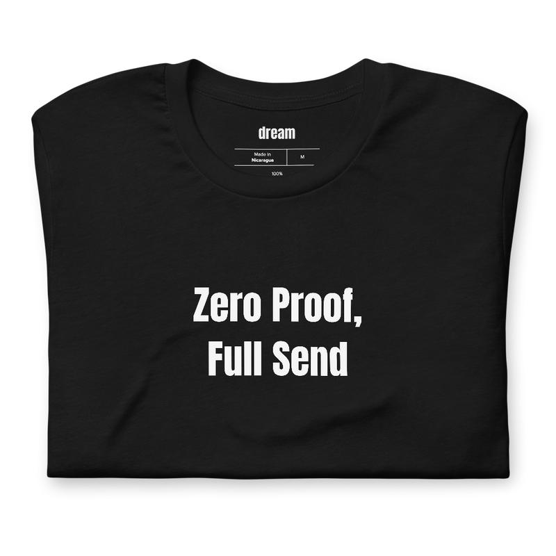 Zero Proof, Full Send - NA Beer Crew t-shirt